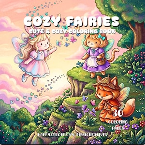 May include: A colourful illustration of a colouring book titled "Cozy Fairies." The cover features three cartoon fairies, a bunny, a cat, and a fox, surrounded by butterflies and flowers. The book has 30 colouring pages.