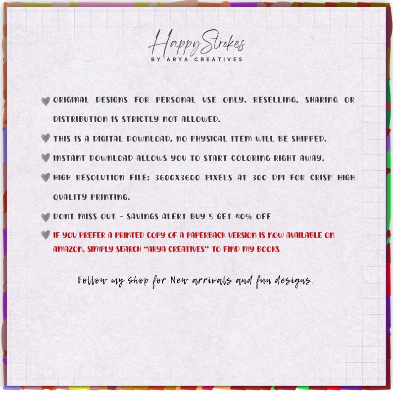 May include: A digital information sheet with a grid background and a colorful border. The text reads: Happy Strokes by Arya Creatives, original designs for personal use only, digital download, 3600x3600 pixels at 300 dpi, buy 5 get 40% off, and printed copies available on Amazon.