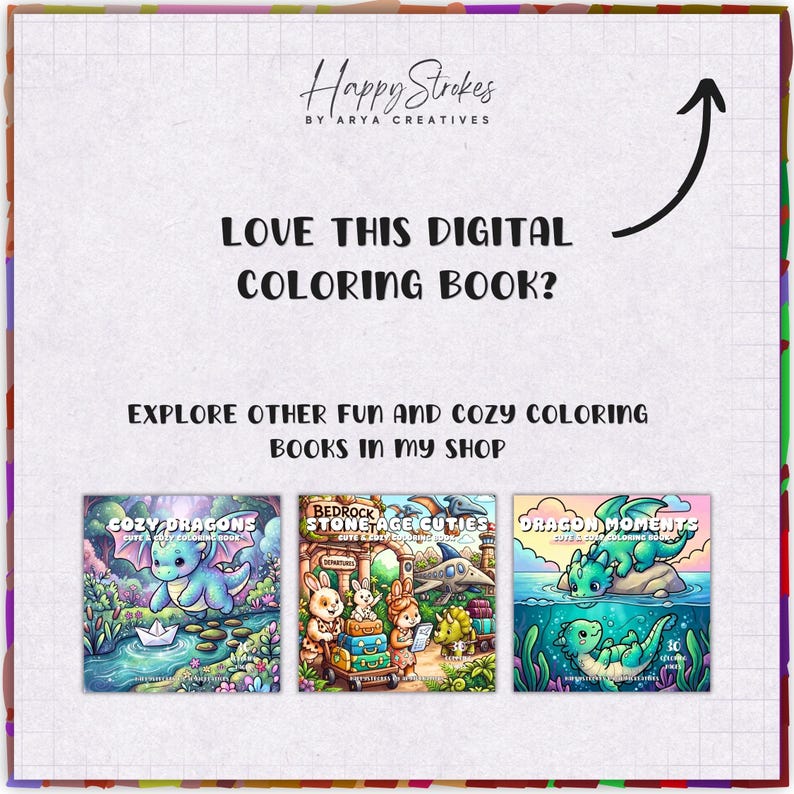 May include: A digital coloring book promotional graphic featuring the text LOVE THIS DIGITAL COLORING BOOK? and EXPLORE OTHER FUN AND COZY COLORING BOOKS IN MY SHOP. Three book covers are displayed: Cozy Dragons, Bedrock Stone Age Cuties, and Dragon Moments.