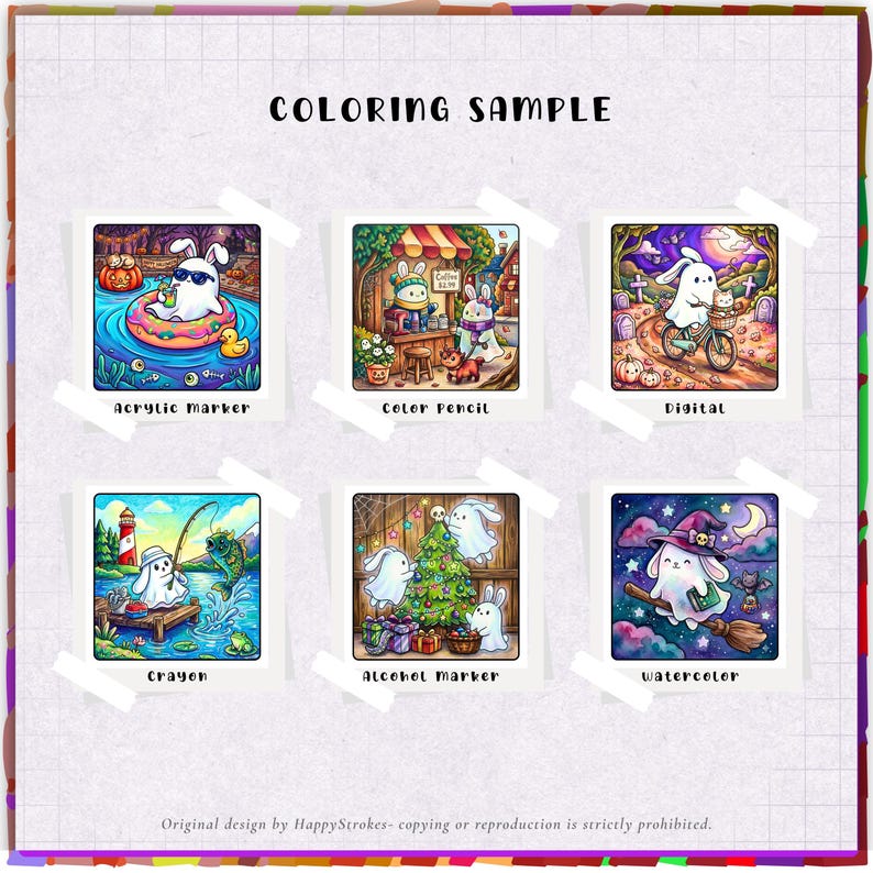 May include: A grid of six square illustrations titled COLORING SAMPLE, featuring ghost characters in various scenes. Labels include Acrylic Marker, Color Pencil, Digital, Crayon, Alcohol Marker, and Watercolor. The text at the bottom reads Original design by HappyStrokes- copying or reproduction is strictly prohibited.
