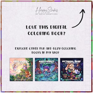 May include: A digital coloring book advertisement featuring the text Happy Strokes by Arya Creatives, Love this digital coloring book?, and Explore other fun and cozy coloring books in my shop. Three book covers are shown: Cozy Fairies, Cozy Forest, and Mythical Jobs.