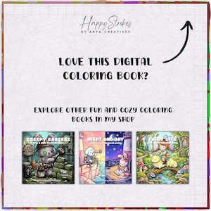 May include: A digital coloring book promotional graphic featuring the text Happy Strokes by Arya Creatives, Love this digital coloring book?, and Explore other fun and cozy coloring books in my shop. Three book covers are shown: Creepy Careers, Night and Day, and Fairy Life.