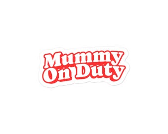 Mummy On Duty Sticker