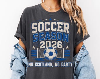 Scotland Soccer Season 2026 T-Shirt, No Scotland No Party Vintage Football Fan Tee Shirt
