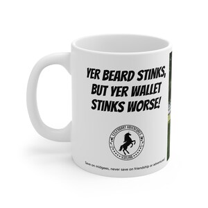Funny Scottish Mug | Yer Beard Stinks But Yer Wallet Stinks Worse | Legendary Adventures Scotland 11oz image 3