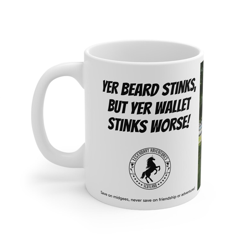 Funny Scottish Mug | Yer Beard Stinks But Yer Wallet Stinks Worse | Legendary Adventures Scotland 11oz image 3