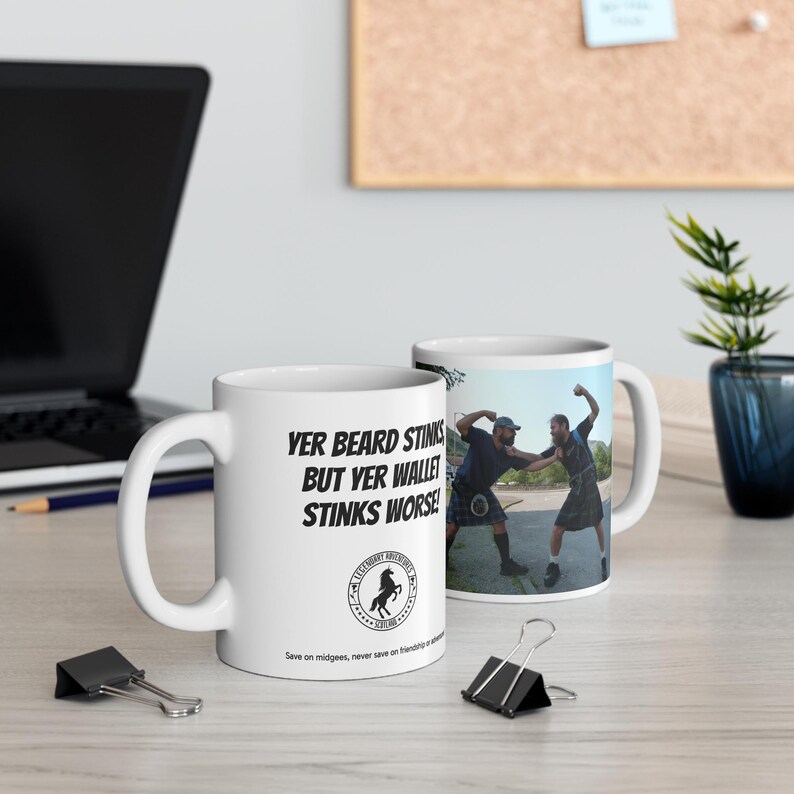 Funny Scottish Mug | Yer Beard Stinks But Yer Wallet Stinks Worse | Legendary Adventures Scotland 11oz image 2