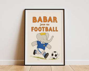 Poster di Babar Football, Quadro vintage con elefante e calcio, Decorazione per la cameretta dei bambini, Stampa per la stanza dei bambini, Illustrazione di un libro di fiabe