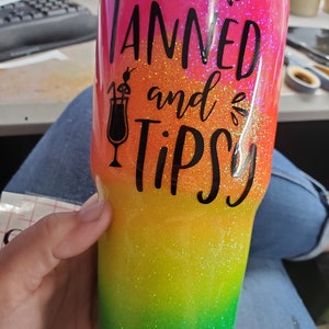 One Custom Glitter Tumbler Tanned and Tipsy