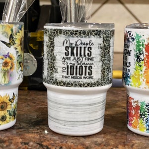 My People Skills are Just Fine, It&#39;s My Tolerance to Idiots that Needs Work Mini Shot Tumbler