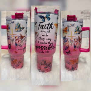 Faith Makes Things Possible 40oz Tumbler with Handle