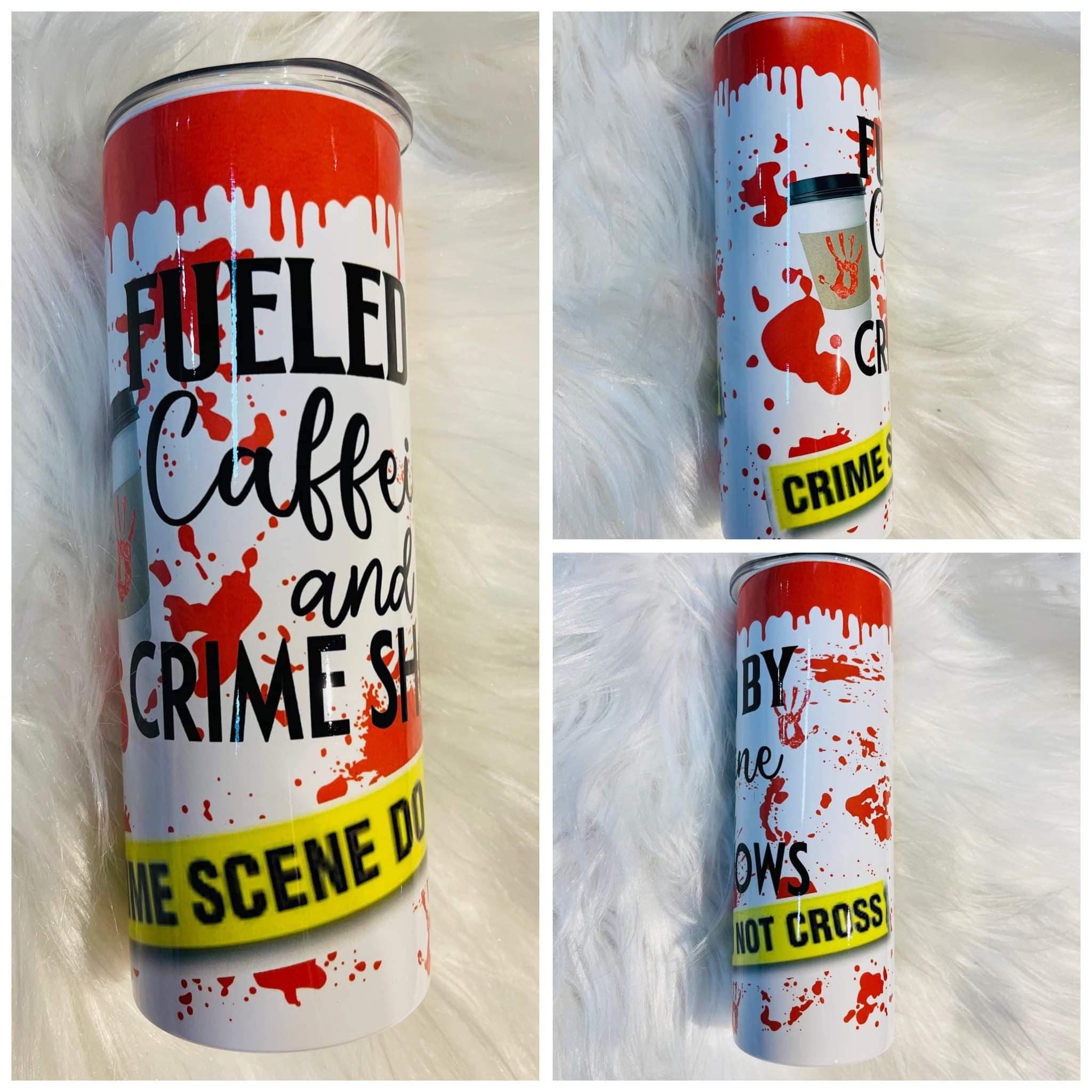 One Custom Fueled By Caffeine And Crime Shows Sublimated Tumbler 20oz