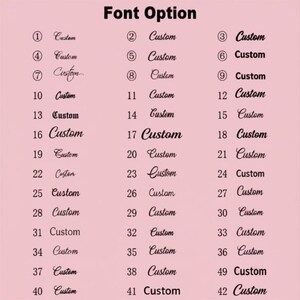 May include: A light pink chart displaying forty-two numbered font options for custom text. Each entry features the word Custom written in a distinct typeface, ranging from elegant cursive scripts and bold serif styles to modern sans-serif lettering.