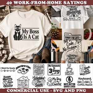 May include: A white t-shirt featuring a black graphic of a cat wearing glasses and a tie with the text My Boss Is A Cat. The image displays a collection of 40 work-from-home themed designs including phrases like Keyboard Warrior In Slippers and Mute Button Saves Lives, presented as a digital file set for commercial use.