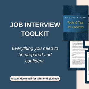 May include: A dark blue digital download titled "Job Interview Toolkit" with the text "Tools & Tips for Success." The image includes over 30 pages of tips and resources. The text "Everything you need to be prepared and confident" is also visible.