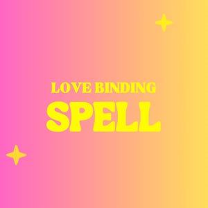 May include: A rectangular graphic featuring a vertical gradient background transitioning from hot pink on the left to bright yellow on the right. The text "LOVE BINDING SPELL" is centred in bold yellow letters, accompanied by two small yellow four-pointed stars.