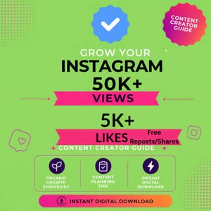 May include: A digital guide titled Content Creator Guide with text Grow Your Instagram 50K+ Views and 5K+ Likes. It features icons for organic growth strategies, content planning tips, and instant digital download on a light green background.