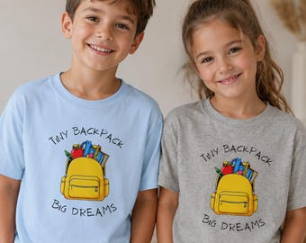 First Day of School Shirt for Kids, Back to School Shirt, Kindergarten Shirt, Preschool Tee, Tiny Backpack Big Dreams, Cute School Outfit
