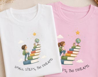 Small Steps Big Dreams Shirt, Growth Mindset Kids Tee, Back to School Shirt, Motivational School Shirt, Kindergarten & Preschool Tee