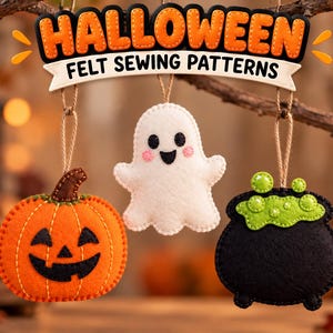 May include: Three felt ornaments hanging from twine: an orange jack-o'-lantern, a white ghost with pink cheeks, and a black cauldron with green bubbling liquid. Above them, a sign reads HALLOWEEN FELT SEWING PATTERNS in orange and black text.