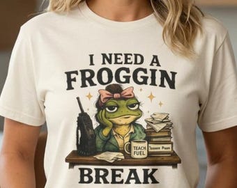 I Need a Froggin Break, Funny Teacher Frog Tee, Retro Educator Graphic Shirt, Assistant Principal Humor, Burnout Teacher Gift