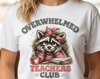Overwhelmed Teachers Club Shirt, Exhausted Teacher Tee, Teacher Life Graphic Tee, Cute Raccoon Teacher Shirt, Burnt Out Teacher Gift