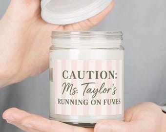 Personalized Teacher Candle: CAUTION Running on Fumes | Soy Candle, White Lid, 9oz