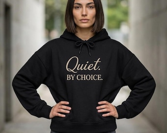 Quiet By Choice Hoodie, Introvert Affirmation Apparel, Minimalist Self Love Shirt
