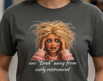 One Bruh Away From Early Retirement Shirt, Teacher Burnout Tee, Funny Teacher Shirt, Tired Teacher Graphic Tee, Teacher Humor Shirt