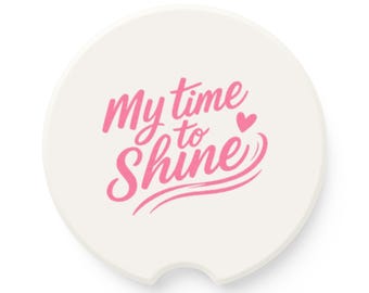 Posavasos para coche "My Time to Shine" / Decoración para coche en piedra de jabón con letras rosas