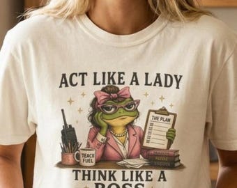 Act Like a Lady Think Like a Boss, Retro Educator Graphic Shirt, Principal Humor, Burnout Teacher Gift