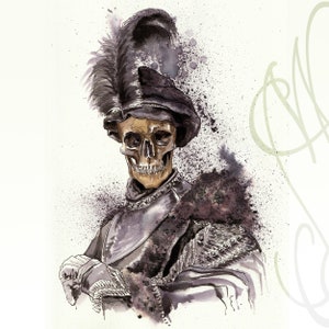 May include: Watercolor illustration of a skeleton wearing a feathered hat, armor, and a fur-trimmed cloak. The skull is detailed with visible teeth, and the artwork features dark ink splatters against a white background. The style is reminiscent of historical portraiture.
