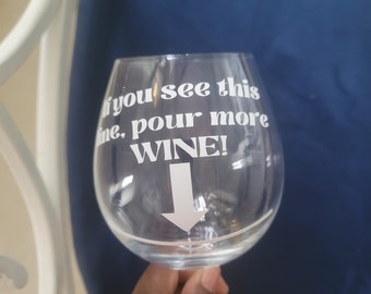 If You See This Line, Pour More Wine, Wine Glass, Perfect Wine Glass Gift, Funny Gifts