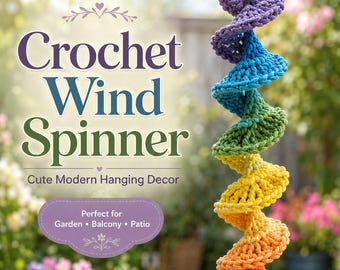 Crochet Wind Spinner PDF Pattern, Rainbow Spiral Hanging Decor, Digital Download