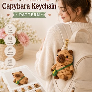 May include: A crochet capybara keychain pattern featuring a tan, brown, and green yarn capybara with a small green bag. The document includes the text Crochet Capybara Keychain PATTERN, Cute Design, Easy to Make, Perfect Keychain, and Great Gift Idea.