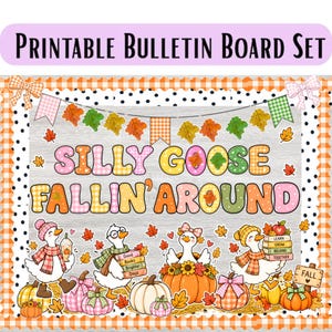 May include: A printable bulletin board set featuring the text SILLY GOOSE FALLIN' AROUND in colorful, patterned letters. The design includes illustrations of geese wearing scarves and hats, pumpkins, autumn leaves, and a plaid border.