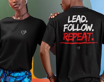 LEAD. FOLLOW. REPEAT Dance Shirt | Salsa Bachata Dancer T-Shirt | Gift for Dancers | Streetwear Tee