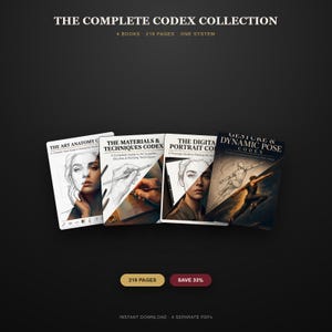 May include: The Complete Codex Collection includes four books totaling 219 pages. The titles are The Art Anatomy Codex, The Materials & Techniques Codex, The Digital Portrait Codex, and Gesture & Dynamic Pose Codex, featuring illustrations of human anatomy.