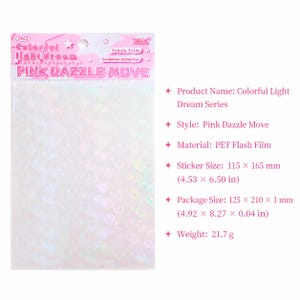 May include: A pack of 6 PET flash film stickers from the Colorful Light Dream Series, style Pink Dazzle Move. The package measures 4.92 x 8.27 x 0.04 inches, with stickers measuring 4.53 x 6.50 inches. The film features a translucent, iridescent finish.