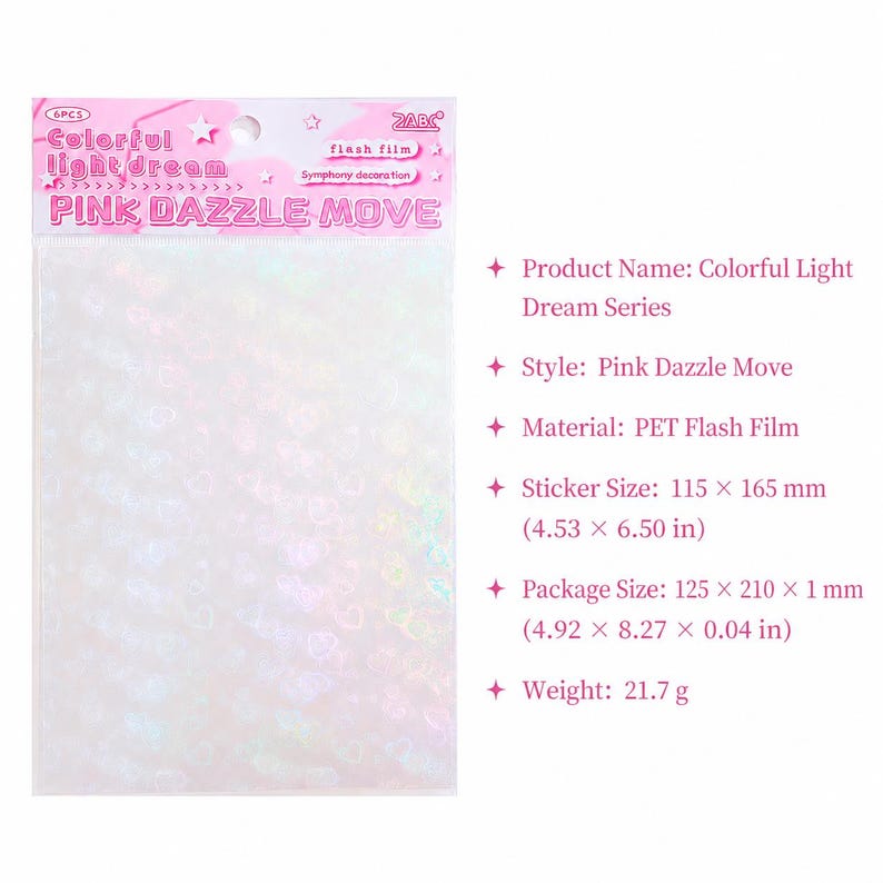 May include: A pack of 6 PET flash film stickers from the Colorful Light Dream Series, style Pink Dazzle Move. The package measures 4.92 x 8.27 x 0.04 inches, with stickers measuring 4.53 x 6.50 inches. The film features a translucent, iridescent finish.