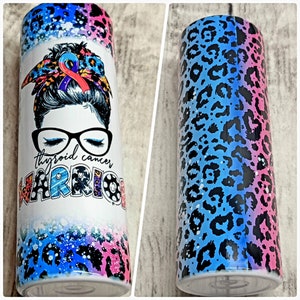 Thyroid Cancer Warrior Cup, Thyroid Cancer Warrior Tumbler, Leopard print tumbler, Women&#39;s gifts, Cancer Warrior gifts, Cancer Survivor Gift