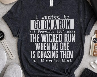 Funny Christian Graphic Shirt, Christian Tee, Bible Scripture Shirt, Funny Shirts, The Wicked Run
