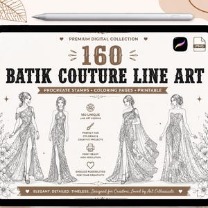 May include: A digital tablet displaying a collection titled 160 BATIK COUTURE LINE ART. The screen features four detailed black and white illustrations of gowns, along with text labels for Procreate stamps, coloring pages, and printable files.