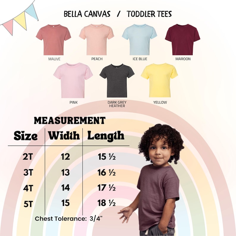 May include: A selection of toddler t-shirts in various colors, including mauve, peach, ice blue, maroon, pink, dark grey heather, and yellow. The image also displays a size chart with measurements in inches for sizes 2T to 5T, and the text "BELLA CANVAS / TODDLER TEES".
