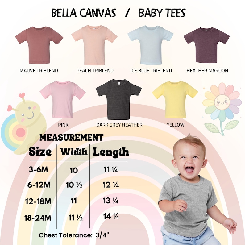 May include: A display of baby tees in various colors, including mauve, peach, ice blue, and heather maroon. The image includes a size chart with measurements in inches for width and length, and the text "BELLA CANVAS / BABY TEES".