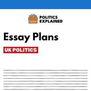 22 gedetailleerde plannen voor Britse politiek essays | Edexcel A Level Politics