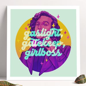 Gaslight Gatekeep Girlboss | IWTV print | Devil&#39;s Minion | The Vampire Armand | gift idea