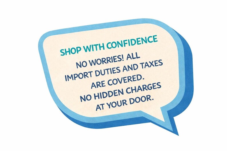 May include: A speech bubble-shaped graphic with a light beige interior and a blue outline. The text "SHOP WITH CONFIDENCE" is at the top, followed by additional text assuring no import duties or hidden charges.