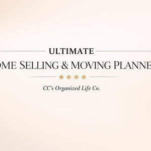May include: A cream-colored graphic with the text "ULTIMATE HOME SELLING & MOVING PLANNER" in a serif font. Below the title are four gold stars and the text "CC's Organized Life Co."