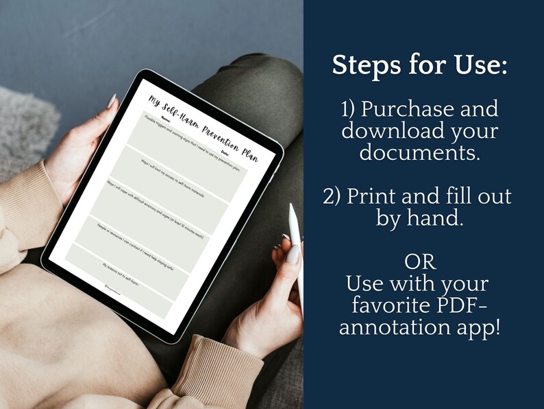 May include: A digital tablet displaying a printable self-harm prevention plan with sections for identifying triggers, coping mechanisms, and support contacts. The text "My Self-Harm Prevention Plan" is at the top of the page. The text "Steps for Use" is on the right side of the image with instructions to purchase and download the document, print and fill it out by hand, or use a PDF annotation app.